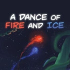 A Dance of Fire and Ice