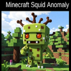 Minecraft Squid Anomaly