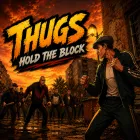 Thugs: hold the block