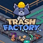 PLay Trash Factory now!